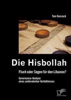Die Hisbollah - Fluch Oder Segen Fur Den Libanon? Governance-Analyse Eines Ambivalenten Verh Ltnisses 3842878877 Book Cover