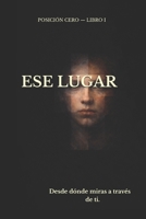 ESE LUGAR: Desde donde ves a través de ti (Spanish Edition) B0GCDPLLQQ Book Cover