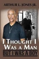 I Thought I Was A Man But I Was A Boy 1727430255 Book Cover