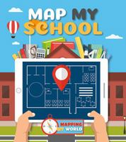 Mapping My World Map My School 0778750043 Book Cover