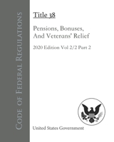 Code of Federal Regulations Title 38 Pensions, Bonuses, And Veterans’ Relief 2020 Edition Volume 2/2 Part 2 null Book Cover