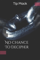 No Chance To Decipher B0BS8VKLV6 Book Cover