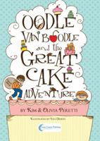 Oodle Van Boodle and the Great Cake Adventure 0982446144 Book Cover