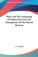 Plato And The Awakening Of Subjectivity And The Enlargement Of The Mental Horizon 142531581X Book Cover