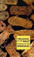 Treading in the Past: Sandals of the Anasazi 0874804701 Book Cover