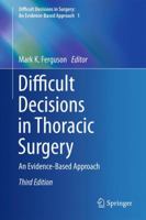 Difficult Decisions in Thoracic Surgery: An Evidence-Based Approach (Difficult Decisions in Surgery: An Evidence-Based Approach) 1447171241 Book Cover