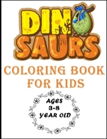 Dinosaurs coloring book for kids Age 3-8 year old: 25 illustrations of cute dinosaurs,Great Gift for Boys,Girls and Toddlers,coloring book for kids Ages 3-8 B08GRKGXPD Book Cover