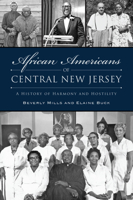 African Americans of Central New Jersey: A History of Harmony and Hostility 1467154415 Book Cover