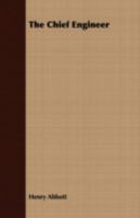 The Chief Engineer 1517638682 Book Cover