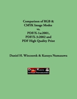 Comparison of RGB & CMYK Image Modes vs. PDF/X-1a:2001, PDF/X-3:2002 and PDF High Quality Print 1503062708 Book Cover