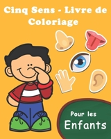 Cinq Sens : Livre de Coloriage Pour les Enfants de 2 ? 12 Ans 1660824613 Book Cover