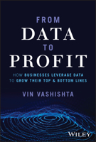 From Data to Profit: How Businesses Leverage Data to Grow Their Top and Bottom Lines 1394196210 Book Cover