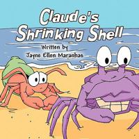 Claude's Shrinking Shell 1451281447 Book Cover