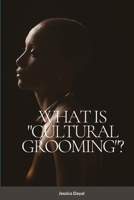 What is "Cultural Grooming"? B0BT28PSY4 Book Cover