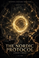 The Nordic Protocol: Lyror's Road (Book Two): A Science Fiction Thriller - First Contact, Lost Colony, and the Door That Opens B0HG6S56TS Book Cover