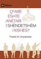 What Is a Healthy Church Member? / ÇFARË ËSHTË ANËTARI I SHËNDETSHËM I KISHËS? (Albanian Edition) B0G5X3ZTDK Book Cover