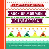Latter Day Baby Board Book - Book of Mormon Characters (LDS) B07WTPSM7H Book Cover