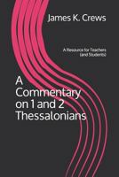 A Commentary on 1 and 2 Thessalonians: A Resource for Teachers 179415938X Book Cover