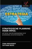 STRATEGISCHE PLANNING VOOR MPES:: HET GEVAL VAN EEN ONDERNEMING IN DE SCHOONHEIDS- EN ESTHETIEKSECTOR 6203381098 Book Cover