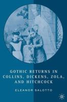 Gothic Returns in Collins, Dickens, Zola, and Hitchcock 1403972257 Book Cover