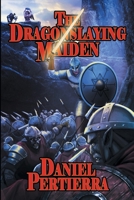 The Dragonslaying Maiden 1612968252 Book Cover