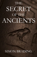 The Secret of the Ancients 1917470517 Book Cover