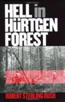 Hell in Hürtgen Forest: The Ordeal and Triumph of an American Infantry Regiment (Modern War Studies) 0700613609 Book Cover