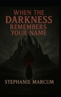 When Darkness Remembers Your Name (The Blackwood Cycle) B0FPRFBMQ4 Book Cover