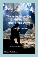 The Intercessors Cry in the Midst of the Storm (Second Edition) 30 Days of Prayer Names of God and Four Prayer Watches 1312802170 Book Cover