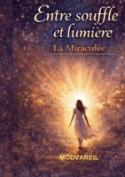Entre souffle et lumière: La Miraculée - une histoire vraie (French Edition) 2322602655 Book Cover