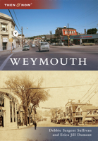 Weymouth (Then and Now) 1467124206 Book Cover
