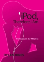 iPod, Therefore I Am 1596910216 Book Cover