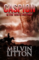 Caspion  the White Buffalo 1949914496 Book Cover