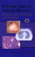 Clinical Atlas of Airway Disease: Bronchoscopy, Radiology and Pathology 0721600077 Book Cover