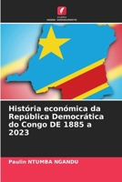 História económica da República Democrática do Congo DE 1885 a 2023 (Portuguese Edition) 620236114X Book Cover