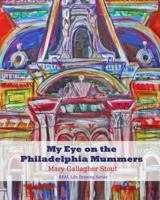 My Eye on the Philadelphia Mummers: Real Life Drawing Series 193459766X Book Cover
