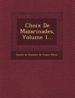 Choix de Mazarinades, Volume 1... 1249941296 Book Cover