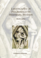 Landscapes of Pilgrimage in Medieval Britain 1784910767 Book Cover