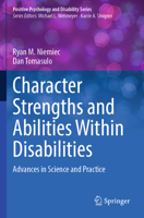 Character Strengths and Abilities Within Disabilities: Advances in Science and Practice 3031362969 Book Cover