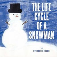 The Life Cycle of a Snowman 1452076863 Book Cover