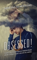 OBSESSED! A couple's story living with Obsessive-Compulsive Disorder and their strategies on how to deal with this condition. 1977246680 Book Cover