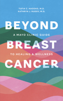 Day to Day Living Beyond Breast Cancer: A Mayo Clinic Guide to Survivorship and Healing B0BQXMMXFJ Book Cover