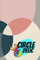 Circledelic : Funny Circles Notebook: Psychedelic 179413557X Book Cover