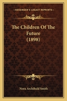 The Children Of The Future 3337215815 Book Cover