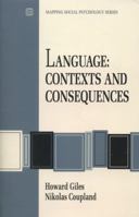 Language: Contexts and Consequences (Mapping Social Psychology Series) 0534172024 Book Cover