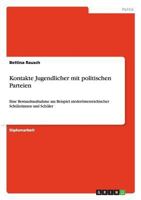 Kontakte Jugendlicher mit politischen Parteien: Eine Bestandsaufnahme am Beispiel nieder�sterreichischer Sch�lerinnen und Sch�ler 3640302656 Book Cover