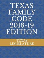 TEXAS FAMILY CODE 2018-19 EDITION 1790446406 Book Cover