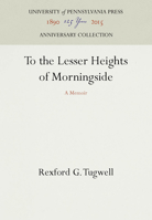 To the Lesser Heights of Morningside: A Memoir 0812278275 Book Cover