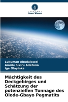 Mächtigkeit des Deckgebirges und Schätzung der potenziellen Tonnage des Olode-Gbayo Pegmatits (German Edition) 620767667X Book Cover