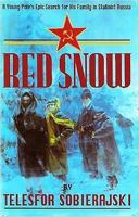 Red Snow: A Young Pole's Epic Search for His Family in Stalinist Russia 0850525004 Book Cover